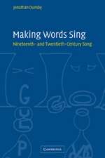 Making Words Sing: Nineteenth- and Twentieth-Century Song