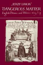 Dangerous Matter: English Drama and Politics 1623–1624