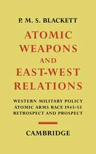 Atomic Weapons and East–West Relations