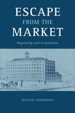 Escape from the Market: Negotiating Work in Lancashire