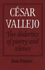 César Vallejo: The Dialectics of Poetry and Silence