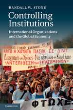 Controlling Institutions: International Organizations and the Global Economy