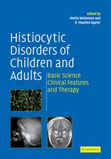 Histiocytic Disorders of Children and Adults: Basic Science, Clinical Features and Therapy