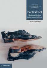 Bach's Feet: The Organ Pedals in European Culture