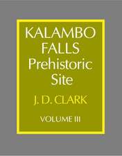 Kalambo Falls Prehistoric Site: Volume 3, The Earlier Cultures: Middle and Earlier Stone Age