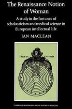 The Renaissance Notion of Woman: A Study in the Fortunes of Scholasticism and Medical Science in European Intellectual Life