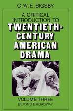 A Critical Introduction to Twentieth-Century American Drama: Volume 3, Beyond Broadway