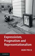 Expressivism, Pragmatism and Representationalism