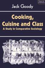 Cooking, Cuisine and Class: A Study in Comparative Sociology