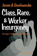 Class, Race, and Worker Insurgency: The League of Revolutionary Black Workers