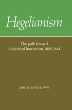 Hegelianism: The Path Toward Dialectical Humanism, 1805–1841