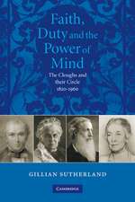 Faith, Duty, and the Power of Mind: The Cloughs and their Circle, 1820–1960