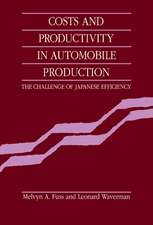 Costs and Productivity in Automobile Production: The Challenge of Japanese Efficiency