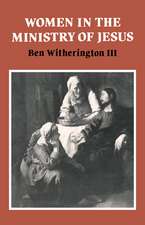 Women in the Ministry of Jesus: A Study of Jesus' Attitudes to Women and their Roles as Reflected in His Earthly Life