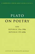 Plato on Poetry: Ion; Republic 376e–398b9; Republic 595–608b10