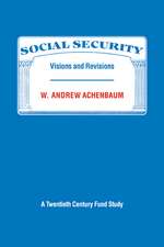 Social Security: Visions and Revisions: A Twentieth Century Fund Study