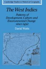 The West Indies: Patterns of Development, Culture and Environmental Change since 1492