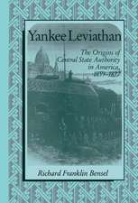 Yankee Leviathan: The Origins of Central State Authority in America, 1859–1877