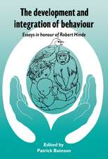 The Development and Integration of Behaviour: Essays in Honour of Robert Hinde