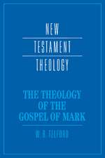 The Theology of the Gospel of Mark