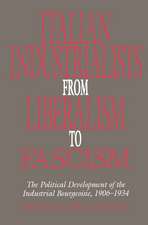 Italian Industrialists from Liberalism to Fascism: The Political Development of the Industrial Bourgeoisie, 1906–34