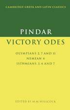 Pindar: Victory Odes: Olympians 2, 7 and 11; Nemean 4; Isthmians 3, 4 and 7