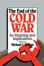 The End of the Cold War: Its Meaning and Implications