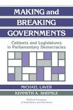 Making and Breaking Governments: Cabinets and Legislatures in Parliamentary Democracies