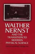 Walther Nernst and the Transition to Modern Physical Science