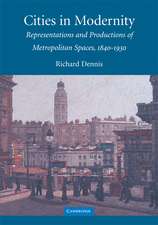 Cities in Modernity: Representations and Productions of Metropolitan Space, 1840–1930