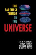 The Farthest Things in the Universe