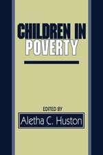 Children in Poverty: Child Development and Public Policy