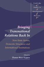 Bringing Transnational Relations Back In: Non-State Actors, Domestic Structures and International Institutions