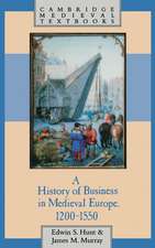 A History of Business in Medieval Europe, 1200–1550