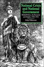 National Crisis and National Government: British Politics, the Economy and Empire, 1926–1932