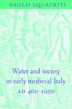 Water and Society in Early Medieval Italy, AD 400–1000