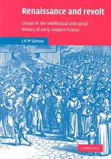 Renaissance and Revolt: Essays in the Intellectual and Social History of Early Modern France