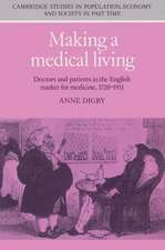 Making a Medical Living: Doctors and Patients in the English Market for Medicine, 1720–1911