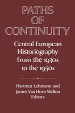 Paths of Continuity: Central European Historiography from the 1930s to the 1950s