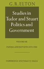 Studies in Tudor and Stuart Politics and Government: Volume 3, Papers and Reviews 1973–1981