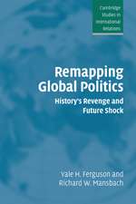 Remapping Global Politics: History's Revenge and Future Shock