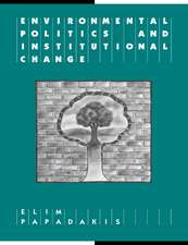 Environmental Politics and Institutional Change