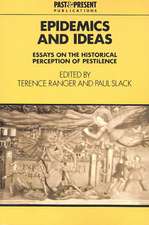 Epidemics and Ideas: Essays on the Historical Perception of Pestilence