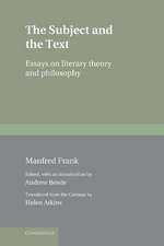 The Subject and the Text: Essays on Literary Theory and Philosophy