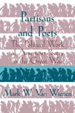 Partisans and Poets: The Political Work of American Poetry in the Great War