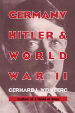 Germany, Hitler, and World War II: Essays in Modern German and World History