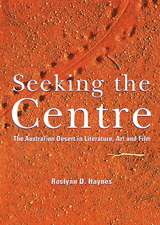 Seeking the Centre: The Australian Desert in Literature, Art and Film