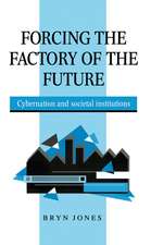 Forcing the Factory of the Future: Cybernation and Societal Institutions