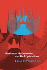 Nonlinear Mathematics and its Applications: Proceedings of the EPSRC Postgraduate Spring School in Applied Nonlinear Mathematics, University of Surrey, 1995