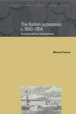 The Balkan Economies c.1800–1914: Evolution without Development